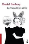 Muriel Barbery - La vida de los elfos