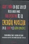 Salvador López Arnal, Eduardo Rodríguez Farré - Casi todo lo que usted desea saber sobre los efectos de la energía nuclear en la salud y el medio ambiente
