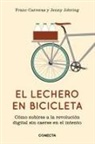 Franc Carreras, Jenny Jobring - El lechero en bicicleta : cómo subirse a la revolución digital sin caerse en el intento
