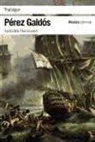 Benito Pérez Galdós - Trafalgar : episodios nacionales 1 : primera serie