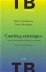 Jordi Bargalló Chaves, Roberta Milanese, Paolo Mordazzi, Giorgio Nardone - Coaching estratégico : cómo transformar los límites en recursos