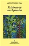Arto Paasilinna - Prisioneros en el paraíso