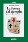 Alessandro Ferrara - La fuerza del ejemplo : ensayos sobre el paradigma del juicio