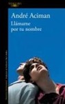 André Aciman - Llámame por tu nombre