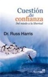 Russ Harris - Cuestión de confianza : del miedo a la libertad