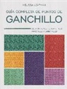 Melissa Leapman - Guía completa de puntos de ganchillo : 200 patrones de ganchillo prácticos y originales