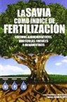 Carlos Cadahia López - La savia como índice de fertilización : cultivos agroenergéticos, hortícolas, frutales y ornamentales