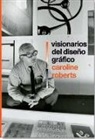 Caroline Roberts - Visionarios del diseño gráfico