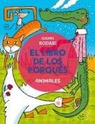 Gianni Rodari, Raffaella Bolaf, Raffaella Bolaffio - Libro de Los Porques, El. Animales