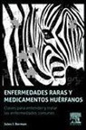 Jules J. Berman - Enfermedades raras y medicamentos huérfanos : claves para comprender y tratar las enfermedades comunes