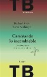 Richard Fisch, Karin Schlanger - Cambiando lo incambiable : la terpia breve en casos intimidantes