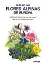 Christopher Grey-Wilson - Guía de las flores alpinas de Europa
