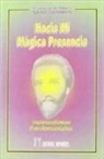 Saint-Germain - Hacia mi mágica presencia : instrucciones fundamentales