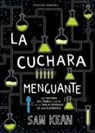 Sam Kean - La cuchara menguante : una historia del mundo a partir de la tabla periódica de los elementos