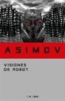 Isaac Asimov - Visiones de robot