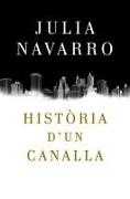 Julia Navarro - Història d'un canalla