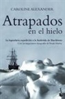 Caroline Alexander - Atrapados en el hielo