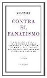 Voltaire - Contra el fanatismo : el derecho a la intolerancia es, por lo tanto, absurdo y bárbaro--