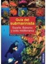 Matthias Bergbauer, Manuela Kirschner - Guía del submarinista : España, Baleares y costa mediteránea