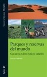 Francisco Santolalla Fragero - Parques y reservas del mundo : guía de los mejores espacios naturales