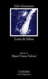 Julio Llamazares - Luna de lobos