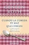 Geneen Roth - Cuando La Comida Es Mas Que Comida