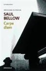 Saul Bellow - Carpe diem