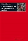 Robert Brenner - La economía de la turbulencia global : las economías capitalistas avanzadas de la larga expansión al largo de clik, 1945-2005