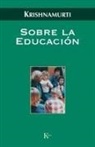 J. Krishnamurti - Sobre la educación