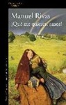 Manuel Rivas - ¿Qué me quieres, amor?