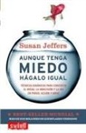 Susan Jeffers - Aunque tenga miedo, hágalo igual