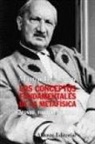 Martin Heidegger - Los conceptos fundamentales de la metafísica : mundo, finitud, soledad