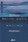David Carse - Perfecta brillante quietud : más allá del yo individual