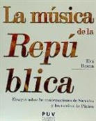 Eva Brann, Antonio Lastra Meliá, Carmen Rodríguez - La música de la República : ensayos sobre las conversaciones de Sócrates y los escritos de Platón