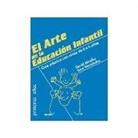 Sara Hernández Jiménez, David E. Miralles Quesada - El arte de la Educación Infantil : educar desde el amor y el respeto