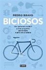 Pedro Bravo Gala - Biciosos : ¿por qué vamos en bici?, y otras preguntas que te haces cuando vas a pedales