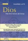 Manfred Lütz - Dios : una breve historia del Eterno