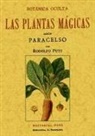 Rodolfo Putz - Botánica oculta : las plantas mágicas según Paracelso
