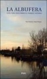Josefa Pròsper Candel, Francisco Tortosa Pastor - La albufera : guía para descubrir el parque natural