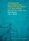 Julio César Martín García-Sancho, Pedro José Moreno Gil - Tratamiento psicológico del trastorno de pánico y de la agorafobia : manual para terapeutas