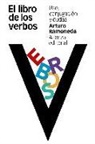 Arturo Ramoneda - El libro de los verbos : uso, conjugación y dudas