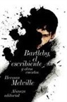 Herman Melville - Bartleby, el escribiente : y otras historias
