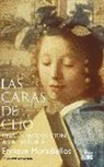 Enrique Moradiellos García - Las caras de Clío : una introducción a la Historia