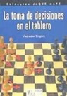 Viacheslav Eingorn - La toma de decisiones en el tablero