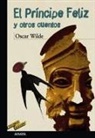 Ana Alonso, Oscar Wilde, Enrique Flores - El príncipe feliz y otros cuentos