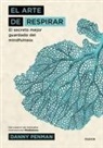 Danny Penman, Antonio Francisco Rodríguez Esteban - El arte de respirar : el secreto mejor guardado del mindfulness