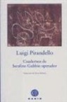 Luigi Pirandello - Cuadernos de Serafino Gubbio, operador