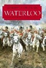 Gordon Corrigan, José Miguel Parra Ortiz - Waterloo : una nueva historia de la batalla y sus ejércitos