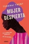 Tererai Trent - Mujer despierta : tus sue&ntilde;os son sagrados : no los olvides