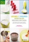 Anne Brunner - Leches y yogures vegetales hechos en casa